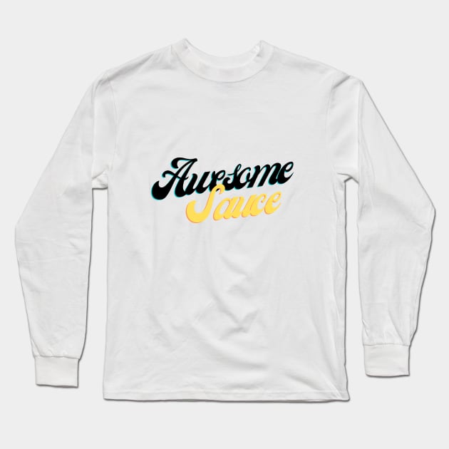 Awesome Sauce! Long Sleeve T-Shirt by Random Prints